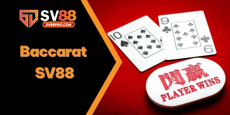 Giới thiệu về game bài đang hot nhất hiện nay baccarat tại sv88