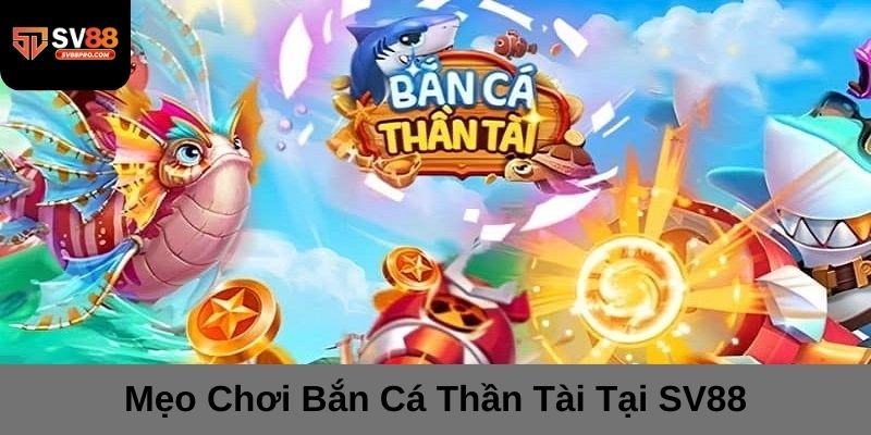 Mẹo chơi bắn cá thần tài cho các cần thủ mới và cũ