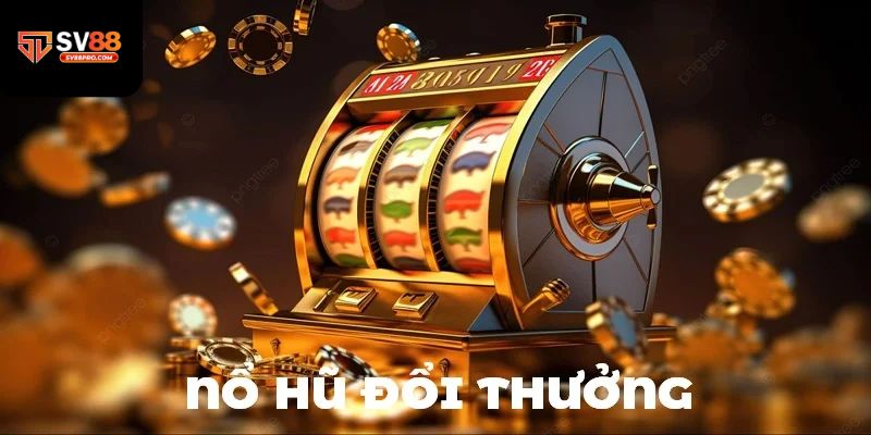 Giới thiệu về slot game nổ hũ tại sv88