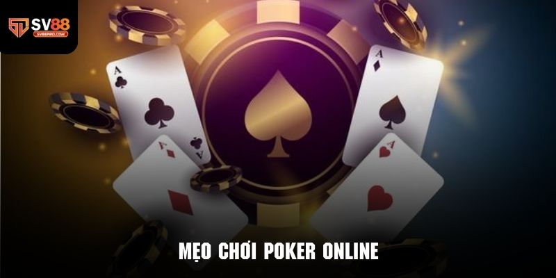 Mẹo và kinh nghiệm cần biết để làm chủ ván bài của người chơi
