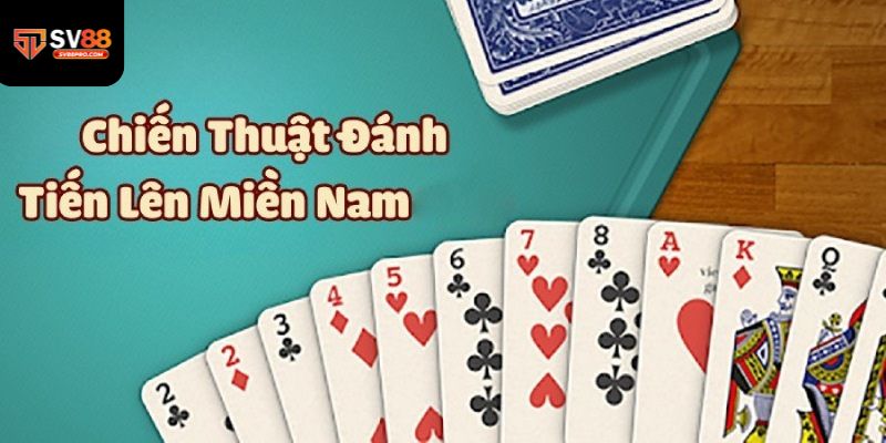 Chiến lược chơi tiến lên miền nam bất bại cho người mới và lâu năm